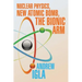 Nuclear Physics, New Atomic Bomb, the Bionic Arm