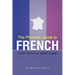The Phonetic Guide to French: Learn French in about a year