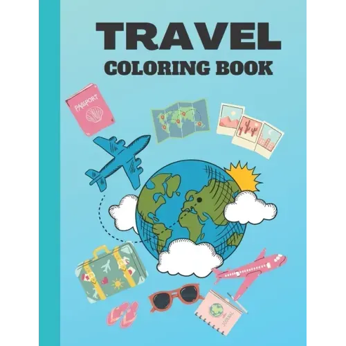Travel Coloring Book: Travel Inspired Coloring Book