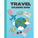 Travel Coloring Book: Travel Inspired Coloring Book