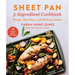 Sheet Pan 5-Ingredient Cookbook: Simple, Nutritious, and Delicious Meals