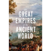 The Great Empires of the Ancient World