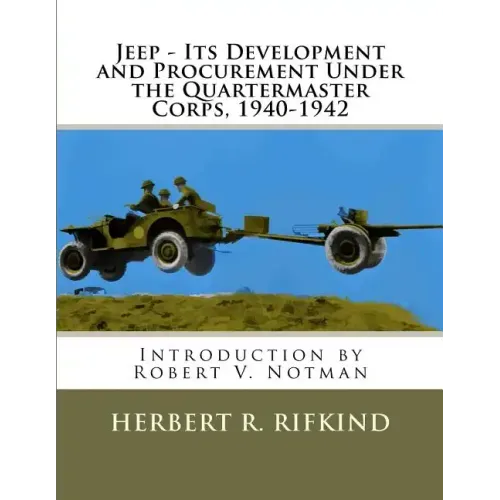 Jeep - Its development and procurement under the Quartermaster Corps, 1940-1942