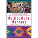 Multicultural Manners: Essential Rules of Etiquette for the 21st Century