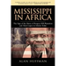 Mississippi in Africa: The Saga of the Slaves of Prospect Hill Plantation and Their Legacy in Liberia Today