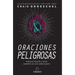Oraciones Peligrosas: Porque Seguir a Jesús Siempre Ha Sido Arriesgado / Dangerous Prayers: Because Following Jesus Was Never Meant to Be Safe