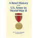 A Brief History of the U.S. Army in World War II