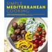 Simple Mediterranean Cooking: Over 100 Nourishing Recipes Celebrating Southern European, North African, and Middle Eastern Flavors