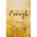Enough