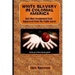White Slavery In Colonial America: And Other Documented Facts Supressed from the Public Know!