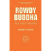 Rowdy Buddha: The First Sapiens