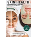 Skin Health: Surgical Alternatives to Heathy Skin, Anti-Aging and Scar Revision: Updated and Revised