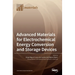 Advanced Materials for Electrochemical Energy Conversion and Storage Devices