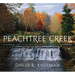 Peachtree Creek: A Natural and Unnatural History of Atlanta's Watershed