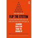 Flip the System: Changing Education from the Ground Up