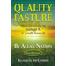 Quality Pasture: How to Create It, Manage It & Profit from It, 2nd Edition