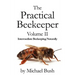 The Practical Beekeeper Volume II Intermediate Beekeeping Naturally