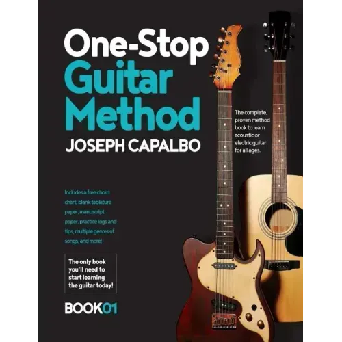 One-Stop Guitar Method: The Complete Beginner's Guide to Learning the Acoustic or Electric Guitar (for all ages)