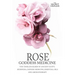 Rose - Goddess Medicine: The Timeless Elixir of Ancient Egypt, Ayurveda, Chinese Medicine, Essential Oils and Modern Medicine