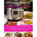 Ultimate Electric Pressure Cooker Cookbook: Enjoy 700 New, Delicious, Quick & Easy, Low Carb Weight Loss Recipes for Instant Pot & Müeller Pressure Co