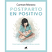 Postparto En Positivo: Vive El Cuarto Trimestre Con Calma Y Conexión / Positive Postpartum: Enjoy the Fourth Trimester Calm and Connected