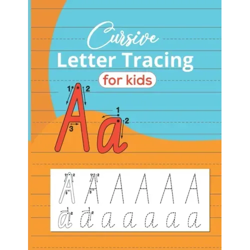 Cursive Letter Tracing For Kids: Writing Practice Book to Master Letters, Words & Sentences