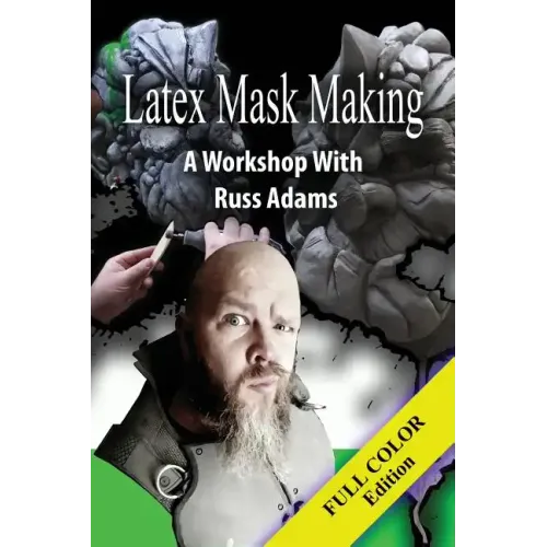 Latex Mask Making (Color Version): A Workshop with Russ Adams