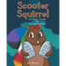 Scooter Squirrel: Adventures Through the Ten Commandments
