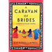 A Caravan of Brides: A Novel of Saudi Arabia