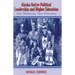 Alaska Native Political Leadership and Higher Education: One University, Two Universes