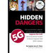 Hidden Dangers 5G: How governments, telecom and electric power utilities suppress the truth about the known hazards of electro-magnetic f