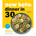 New Keto: Dinner in 30: Super Easy and Affordable Recipes for a Healthier Lifestyle