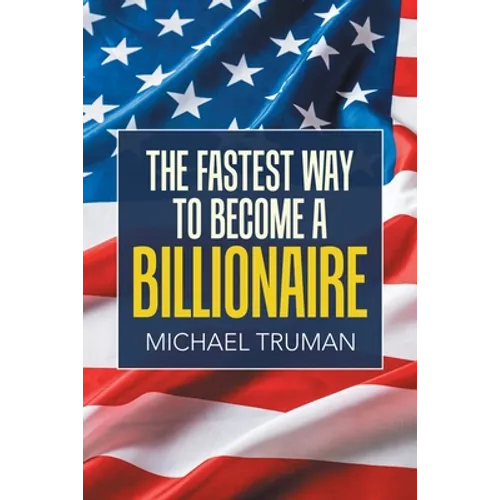 The Fastest Way to Become a Billionaire