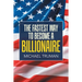 The Fastest Way to Become a Billionaire