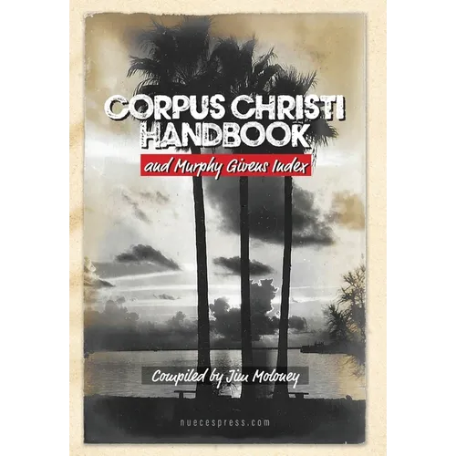Corpus Christi Handbook and Murphy Givens Index