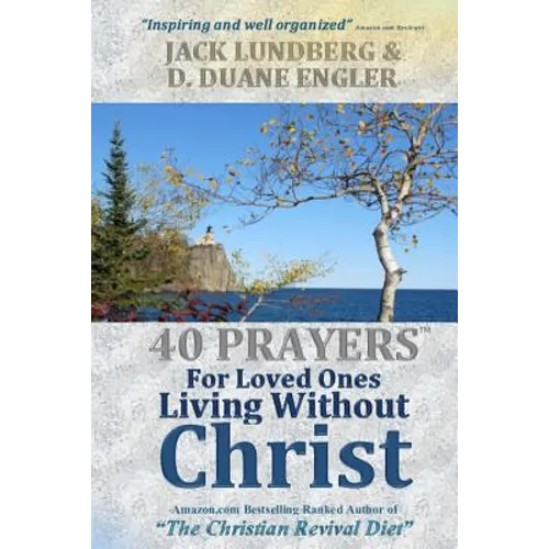 40 Prayers for Loved Ones Living Without Christ