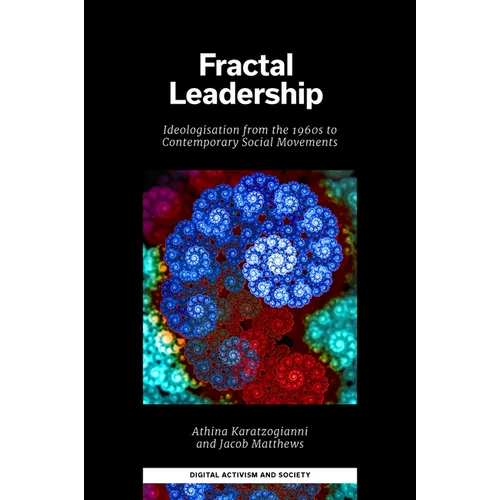 Fractal Leadership: Ideologisation from the 1960s to Contemporary Social Movements