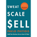 Sweat, Scale, Sell: Build Your Business into an Asset of Value