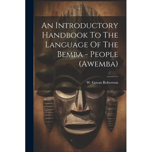 An Introductory Handbook To The Language Of The Bemba - People (awemba)