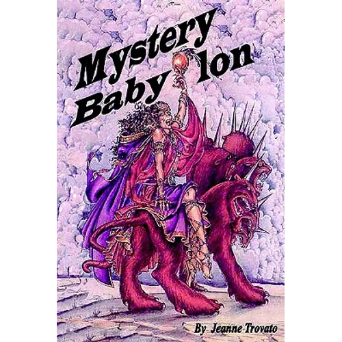 Mystery Babylon: Prophecy Revealed from the Book of Revelations