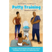 Potty Training "Mommy & Daddy": A Guide For Introducing Infant Potty Training As Early As 6 Months Old