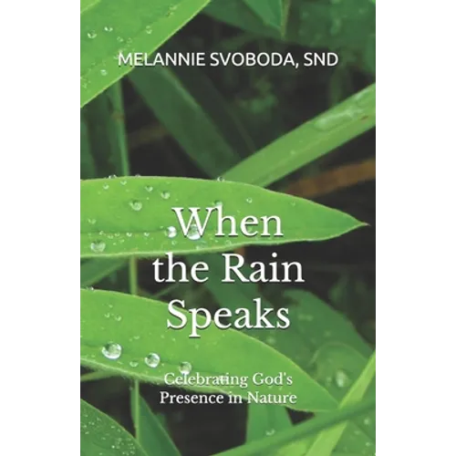 When the Rain Speaks: Celebrating God's Presence in Nature