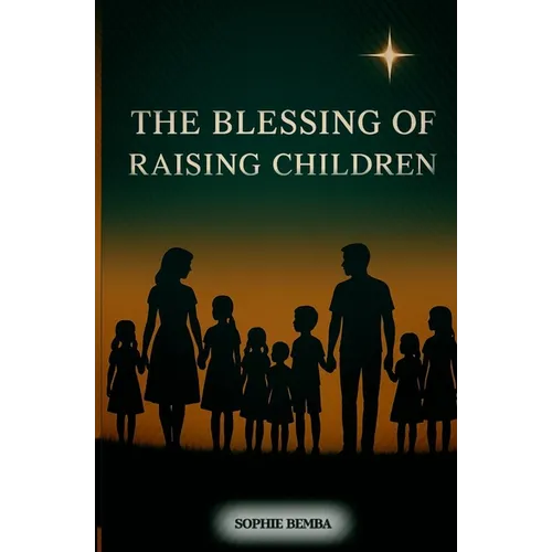 The Blessing of Raising Children