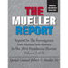 The Mueller Report: Unedited, Unabridged, Unaltered