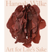 Hannah Wilke: Art for Life's Sake