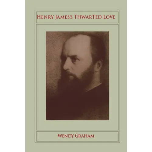 Henry Jamesâ (Tm)S Thwarted Love