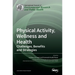 Physical Activity, Wellness and Health: Challenges, Benefits and Strategies