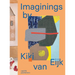 Imaginings by Kiki Van Eijk