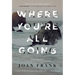 Where You're All Going