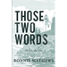 Those Two Words
